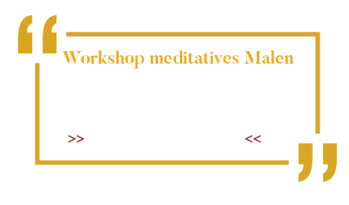 Hinweis Workshops meditatives Malen